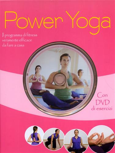 Power Yoga. Il programma di fitness veramente efficace da fare a casa.