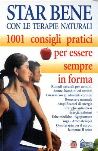 9788871334882-Star bene con le terapie naturali. 101 consigli pratici per essere sempre in for