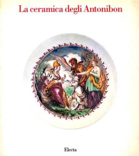 9788843531820-La ceramica degli Antonibon.