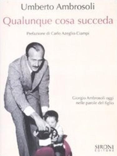 9788851801205-Qualunque cosa succeda.Giorgio Ambrosoli oggi nelle parole del figlio.