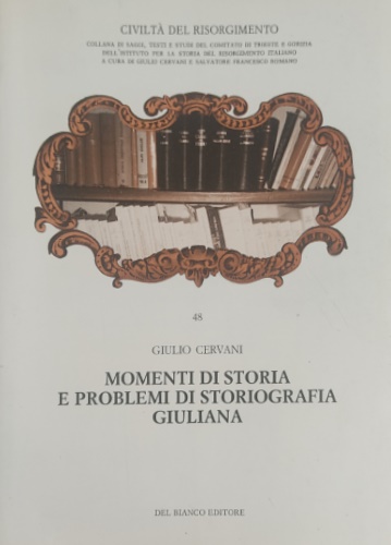 Momenti di storia e problemi di storiografia giuliana.