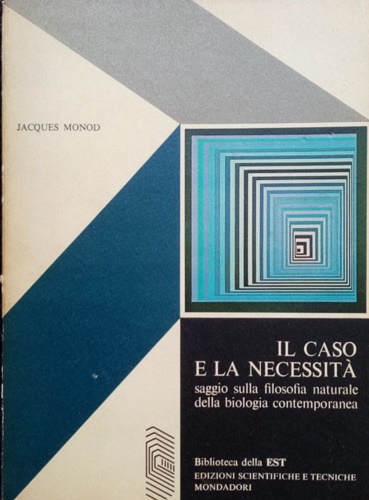 Il caso e la necessità. Saggio sulla filosofia naturale della biologia contempor