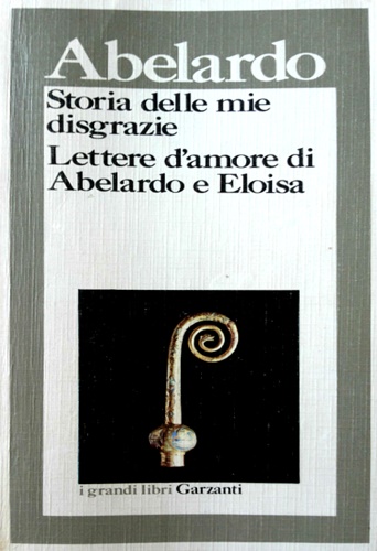 9788811580812-Storia delle mie disgrazie. Lettera d'amore di Abelardo a Eloisa.