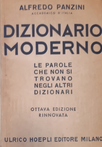 Dizionario Moderno delle parole che non si trovano negli altri dizionari.