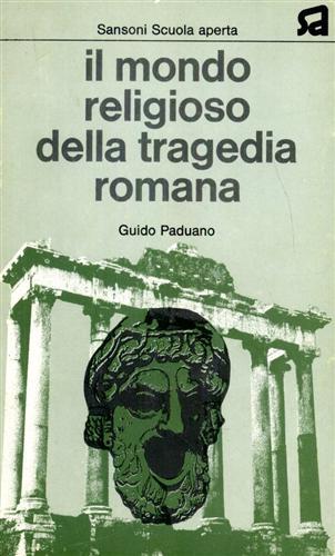 Il mondo religioso della tragedia romana.