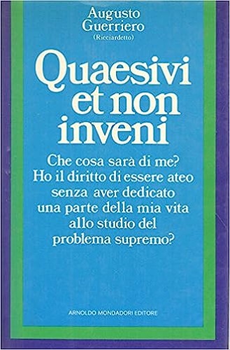 Quaesivi et non inveni. Che cosa sarà di me? Ho il diritto di essere ateo senza