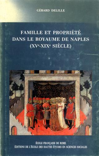 Famille et propriété dans le Royaume de Naples (XV-XIX siècle).