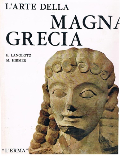 L'arte della Magna Grecia. Arte greca in Italia meridionale e Sicilia.