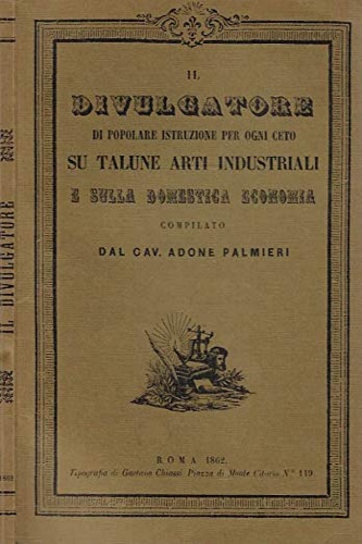 Il Divulgatore di popolare istruzione per ogni ceto su talune arti industriali e