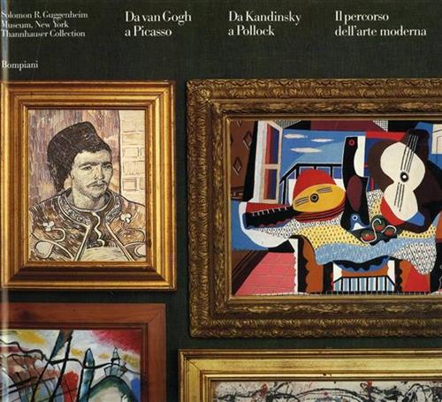 Da Van Gogh a Picasso. Da Kandinsky a Pollock. Il percorso dell'arte moderna.