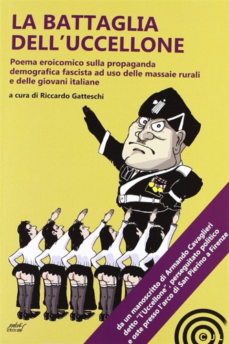 9788863921496-La battaglia dell'uccellone. poema eroicomico sulla propaganda demografica fasci