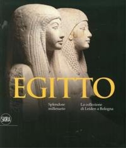 9788857230863-Egitto. Splendore Millenario. La Collezione di Leiden a Bologna.