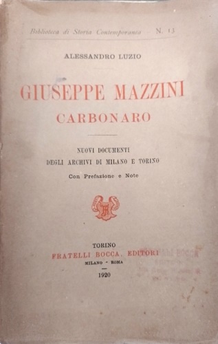 Giuseppe Mazzini carbonaro. Nuovi documenti degli archivi di Milano e Torino.