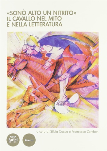 9788863154054-«Sonò alto un nitrito». Il cavallo nel mito e nella letteratura.