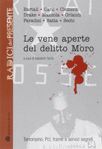 9788856400144-Le vene aperte del delitto Moro. Terrorismo, Pci, trame e servizi segreti.