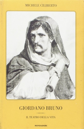 9788804567233-Giordano Bruno. Il teatro della vita.