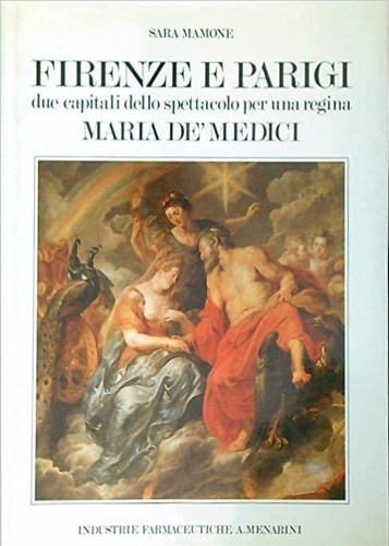 9788836601981-Firenze e Parigi due capitali dello spettacolo per una regina Maria de' Medici.