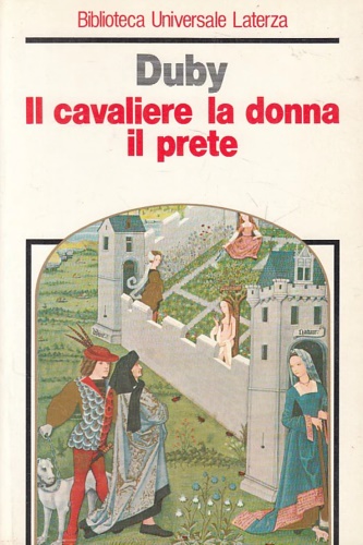 9788842028413-Il cavaliere, la donna, il prete. Il matrimonio nella Francia feudale.