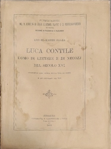 Luca Contile, uomo di lettere e di negozj del secolo XVI. Contributo alla storia