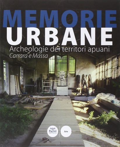 9788863159820-Memorie urbane. Archeologie dei territori apuani. Carrara e Massa.