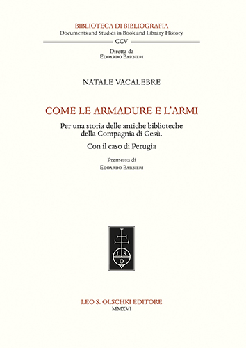 9788822264800-Come le armadure e le armi. Per una storia delle antiche biblioteche della Compa