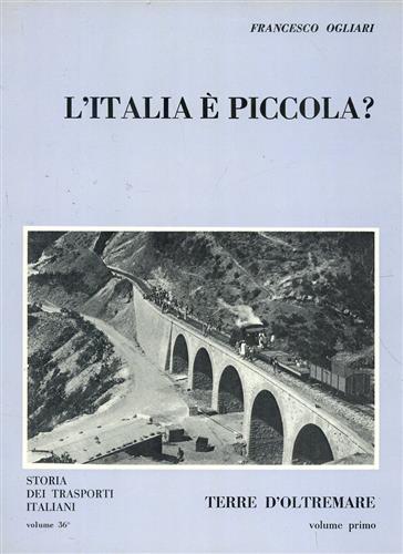 L'Italia è piccola? Terre d'oltremare. Vol.I.