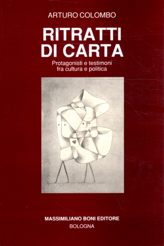 Ritratti di carta - Protagonisti e testimoni fra cultura e politica.