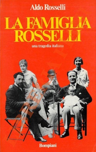 La famiglia Rosselli: una tragedia italiana.