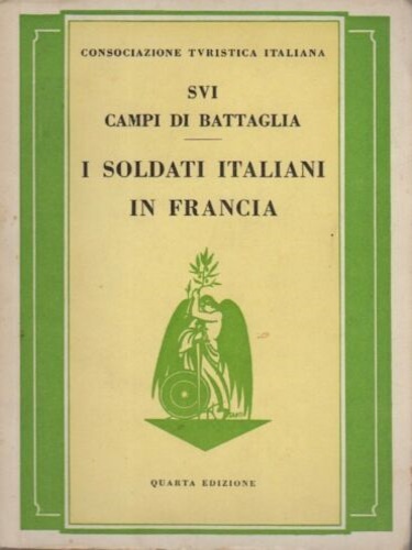 Sui campi di battaglia. I soldati italiani in Francia.