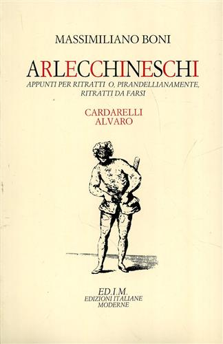 Arlecchineschi. Appunti per ritratti o pirandellianamente ritratti da farsi. Car