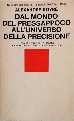 Dal mondo del pressappoco all'universo della precisione. Tecniche , strumenti e