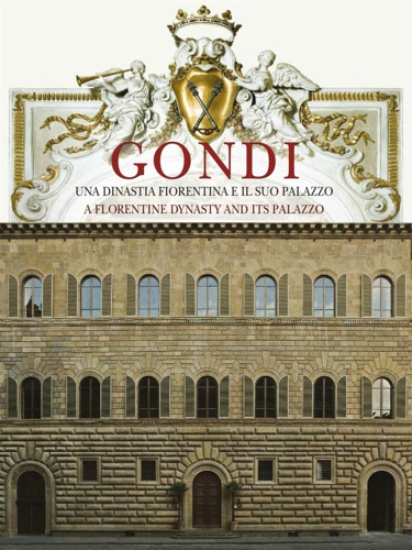 9788859613350-Gondi. Una dinastia fiorentina e il suo palazzo. A Florentine Dynasty and its Pa