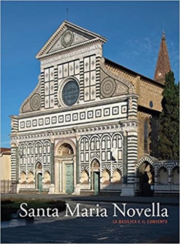 9788874612932-Santa Maria Novella. La Basilica e il convento. Vol.I:Dalla fondazione al tardog