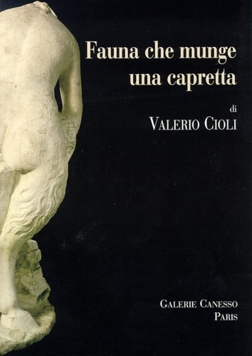 Fauna che munge una capretta. Il ritorno inatteso di un'opera di Valerio Cioli p