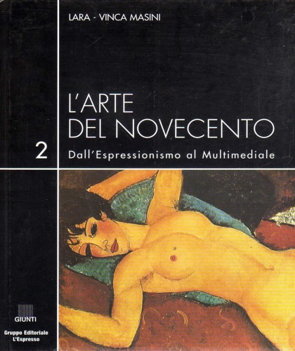 L'arte del Novecento. Dall'Espressionismo al Multimediale. Vol.2:Realismo e Real