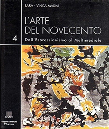 L'arte del Novecento. Dall'Espressionismo al Multimediale. Vol.4:Dall'Architettu