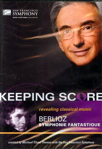 0821936002292-Keeping Score. Revealing Classical Music. Symphonie Fantastique.
