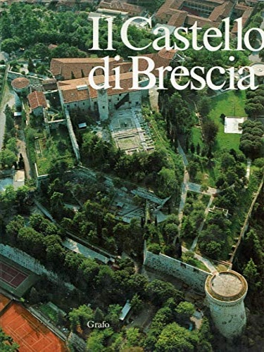 9788873852995-Il castello di Brescia.