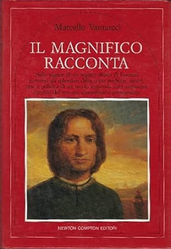 Il Magnifico racconta. Nelle pagine di un segreto diario di Lorenzo rivivono gli