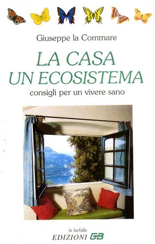 9788886272124-La casa, un ecosistema. Consigli per un vivere sano.