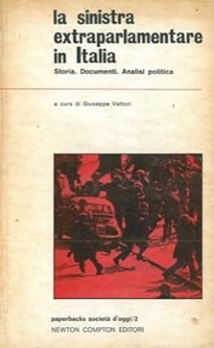 La sinistra extraparlamentare in Italia. Storia, documenti, analisi politica.