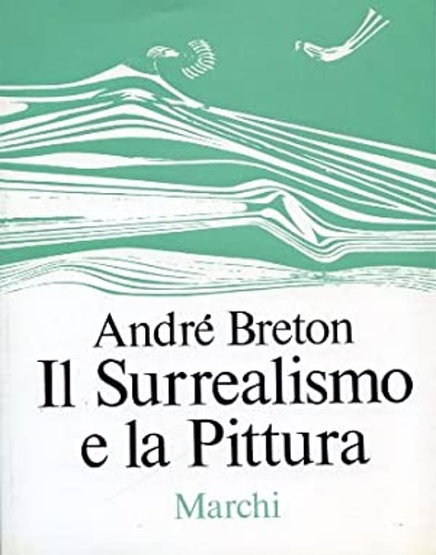 Il surrealismo e la pittura.