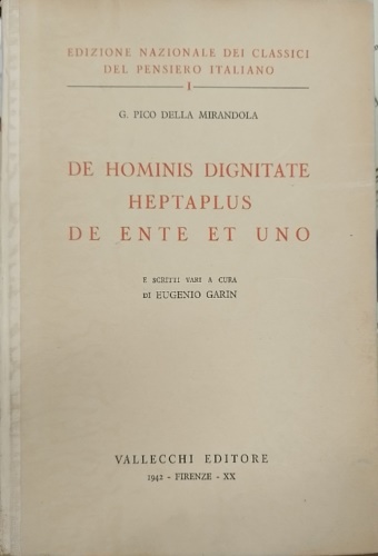 De Hominis dignitate heptaplus de ente et uno. E scritti vari.