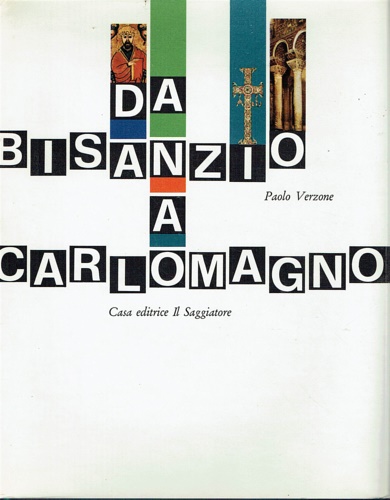 Da Bisanzio a Carlo Magno.