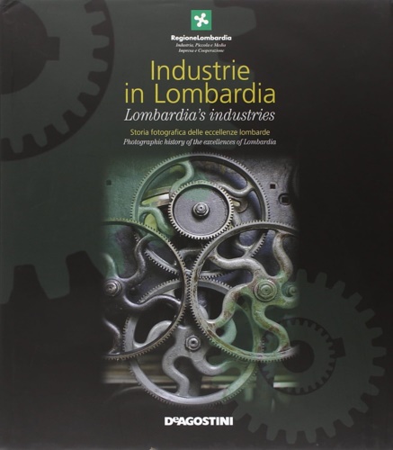 9788851113100-Industrie in Lombardia. Storia fotografica delle eccellenze lombarde-Lombardia's