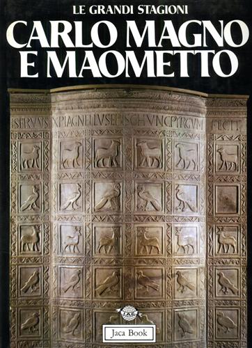 9788816600669-Carlo Magno e Maometto. Bisanzio, Islam e Occidente nell'Alto Medioevo.