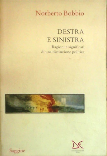 9788879890656-Destra e sinistra. Ragioni e significati di una distinzione politica.