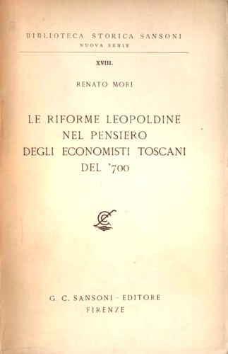 Le Riforme Leopoldine nel pensiero degli economisti toscani del '700.