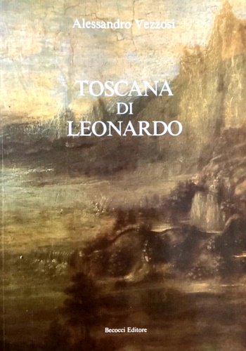 La Toscana di Leonardo.