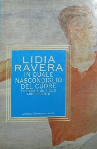 9788804373568-In quale nascondiglio del cuore. Lettera a un figlio adolescente.